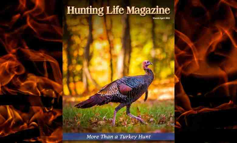 The March/April Issue of Hunting Life Magazine