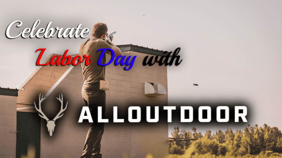 Happy Labor Day From AllOutdoor! Stock Up on Hunting Gear!
