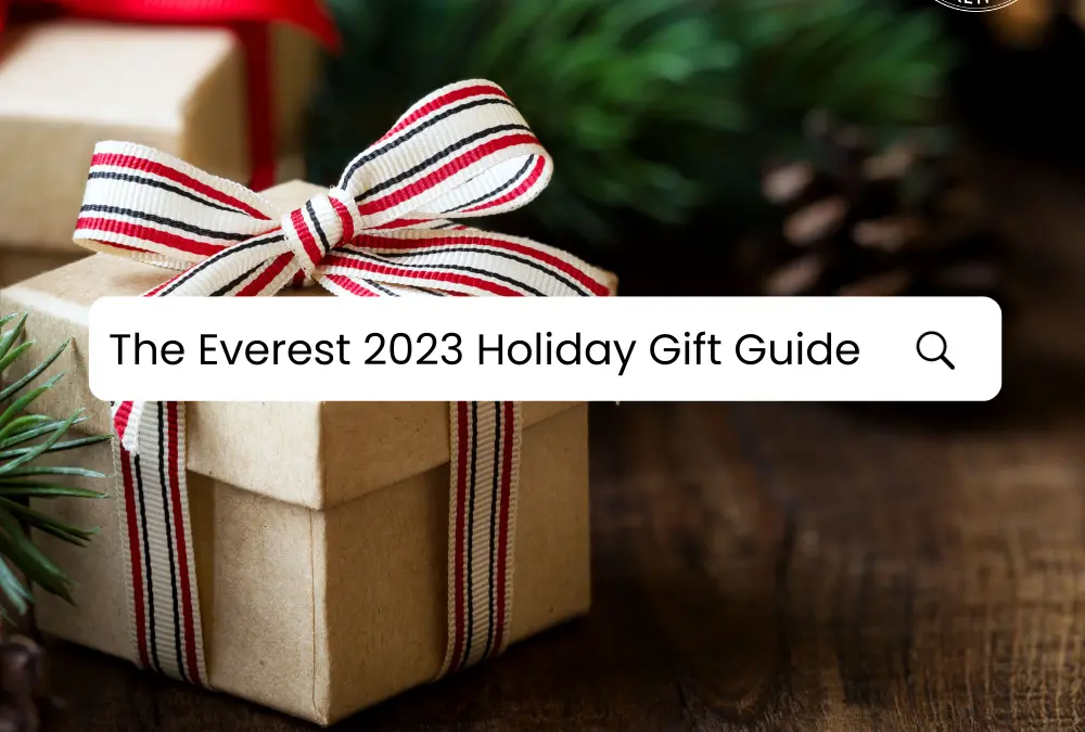 Unwrap Your Holiday Adventure with The Everest Holiday Gift Guide – Our Top Ten List for the Holidays